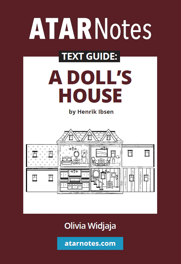 ATAR Notes Text Guide: A Doll's House by Henrik Ibsen