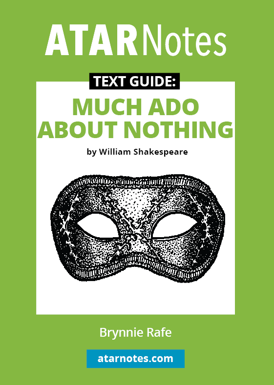 ATAR Notes Text Guide: Much Ado About Nothing by William Shakespeare
