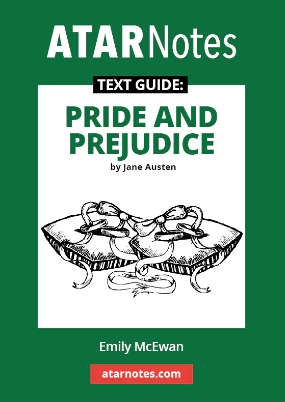 ATAR Notes Text Guide: Pride and Prejudice by Jane Austen