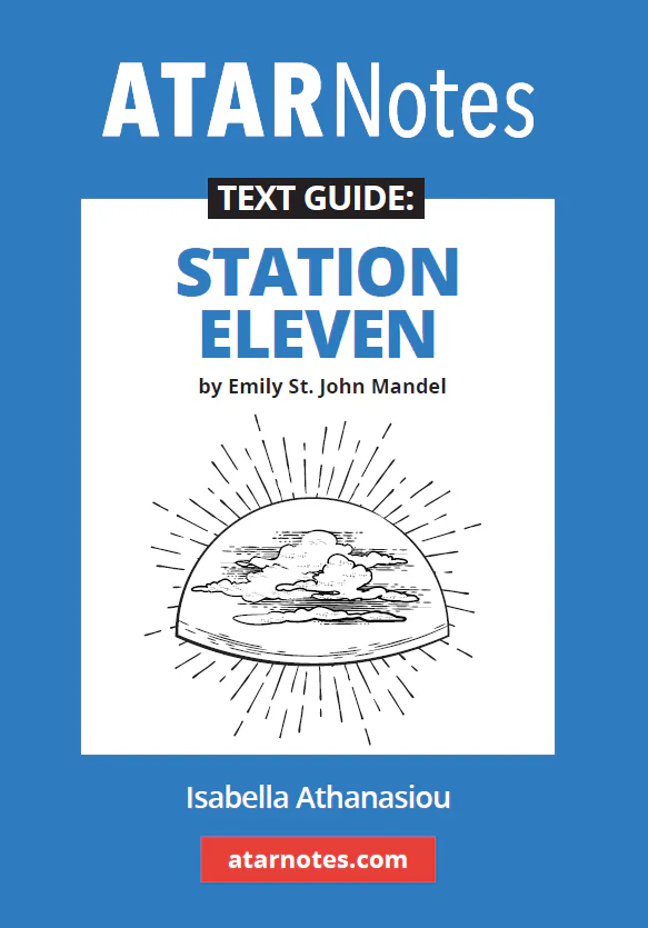ATAR Notes Text Guide: Station Eleven by Emily St. John Mandel