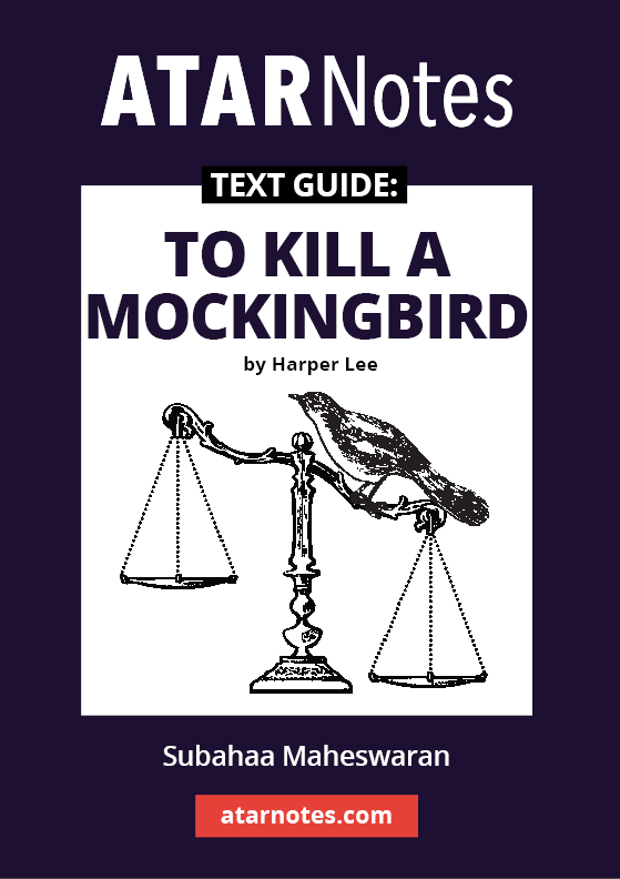 ATAR Notes Text Guide: To Kill A Mockingbird by Harper Lee