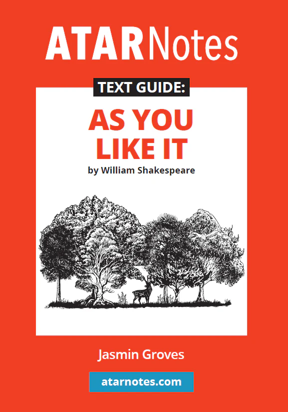 ATAR Notes Text Guide: As You Like It by William Shakespeare