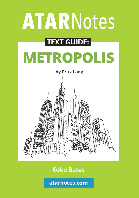 ATAR Notes Text Guide: Metropolis by Fritz Lang
