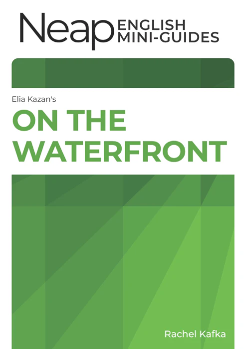 The Neap English Digital Mini Guide: On the Waterfront by Elia Kazan